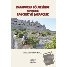 Kapadokya Bölgesinde (Nevşehir) Bağcılık ve Şarapçılık