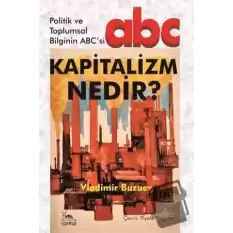 Kapitalizm Nedir? - Politik ve Toplumsal Bilginin ABCsi