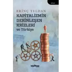 Kapitalizmin Derinleşen Krizleri ve Türkiye