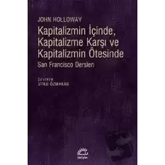 Kapitalizmin İçinde, Kapitalizme Karşı ve Kapitalizmin Ötesinde