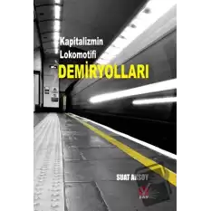 Kapitalizmin Lokomotifi Demiryolları