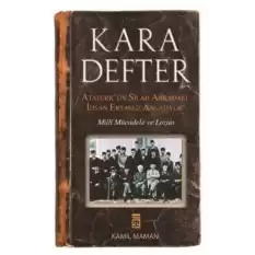 Kara Defter - Atatürkün Silah Arkadaşı İhsan Eryavuz Anlatıyor