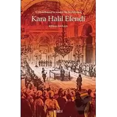 Kara Halil Efendi - 2. Abdülhamid’in Atadığı İlk Şeyhülislam