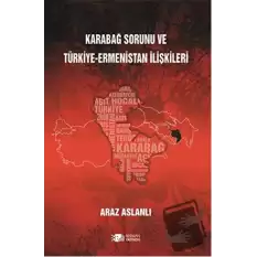 Karabağ Sorunu ve Türkiye - Ermenistan İlişkileri