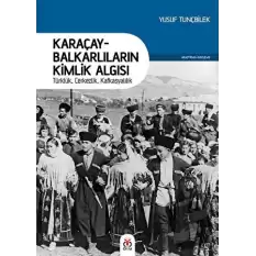 Karaçay-Balkarlıların Kimlik Algısı