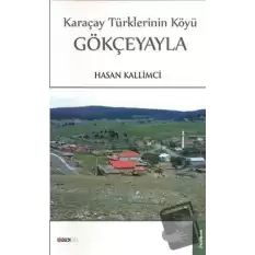 Karaçay Türklerinin Köyü: Gökçeyayla