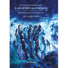 Karadenize Akan Düşler – Şiirler Maniler Türküler – Karadeniz Gökkuşağı (Ciltli)