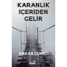 Karanlık İçeriden Gelir