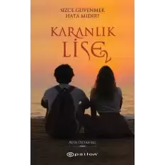 Karanlık Lise 2 - Sizce Güvenmek Hata Mıdır?