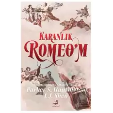 Karanlık Romeo’m