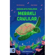 Karanlıkta Parlayan Meraklı Canlılar