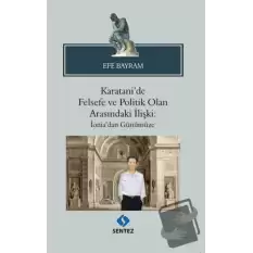 Karatanide Felsefe ve Politik Olan Arasındaki İlişki: İoniadan Günümüze