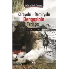 Karayolu - Demiryolu Dengesinin Tarihçesi 1923 - 2015