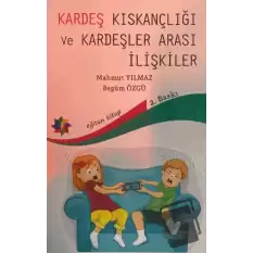 Kardeş Kıskançlığı ve Kardeşler Arası İlişkiler