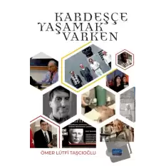 Kardeşçe Yaşamak Varken