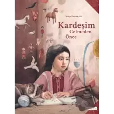 Kardeşim Gelmeden Önce (Ciltli)