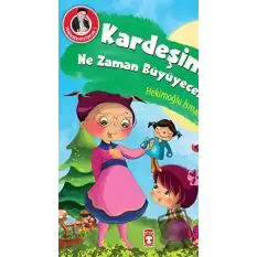 Kardeşim Ne Zaman Büyüyecek?