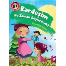 Kardeşim Ne Zaman Büyüyecek?