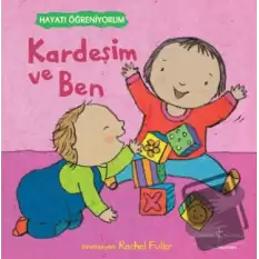 Kardeşim ve Ben - Hayatı Öğreniyorum