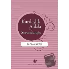 Kardeşlik Ahlakı ve Sorumluluğu