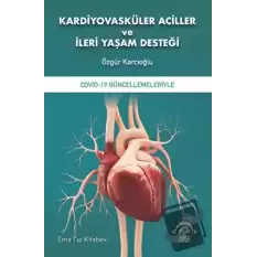 Kardiyovasküler Aciller ve İleri Yaşam Desteği