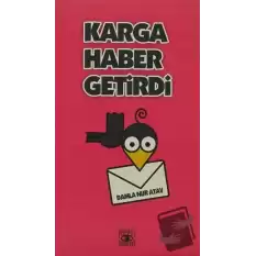 Karga Haber Getirdi