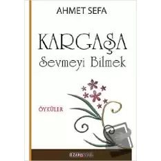 Kargaşa / Sevmeyi Bilmek