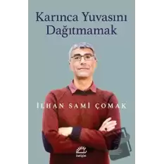 Karınca Yuvasını Dağıtmamak