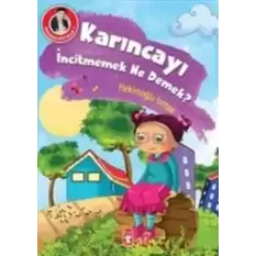 Karıncayı İncitmemek Ne Demek?