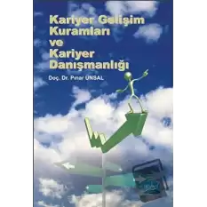 Kariyer Gelişim Kuramları ve Kariyer Danışmanlığı