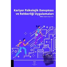 Kariyer Psikolojik Danışması ve Rehberliği Uygulamaları