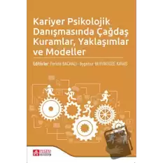 Kariyer Psikolojik Danışmasında Çağdaş Kuramlar Yaklaşımlar ve Modeller