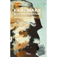 Karl Marx Biyografik Anılar