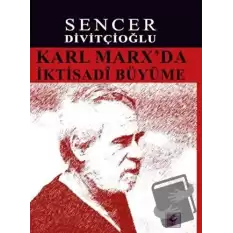 Karl Marx’da İktisadi Büyüme