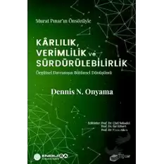 Karlılık, Verimlilik ve Sürdürülebilirlik – Örgütsel Davranışın Bütünsel Dönüşümü