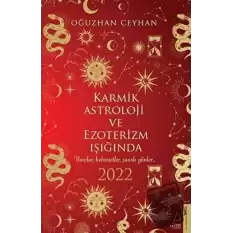 Karmik Astroloji ve Ezoterizm Işığında 2022