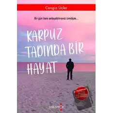 Karpuz Tadında Bir Hayat