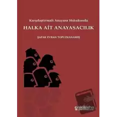 Karşılaştırmalı Anayasa Hukukunda Halka Ait Anayasacılık