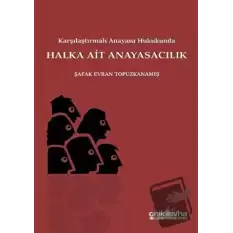 Karşılaştırmalı Anayasa Hukukunda Halka Ait Anayasacılık