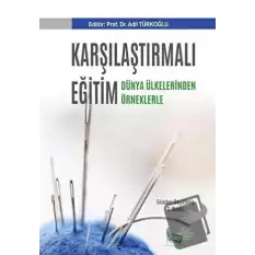 Karşılaştırmalı Eğitim - Dünya Ülkelerinden Örneklerle