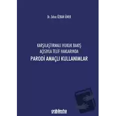 Karşılaştırmalı Hukuk Bakış Açısıyla Telif Haklarında Parodi Amaçlı Kullanımlar