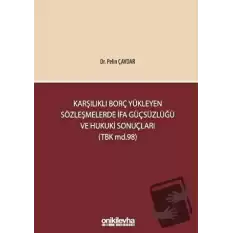 Karşılıklı Borç Yükleyen Sözleşmelerde İfa Güçsüzlüğü ve Hukuki Sonuçları (TBK md.98) (Ciltli)