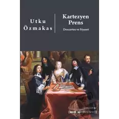 Kartezyen Prens: Descartes ve Siyaset