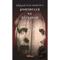 Kaşgar’dan Berlin’e Portreler ve Kitaplar