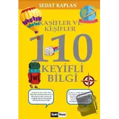 Kaşifler ve Keşifler 110 Keyifli Bilgi