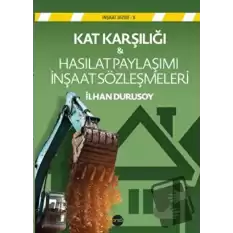 Kat Karşılığı & Hasılat Paylaşımı İnşaat Sözleşmeleri