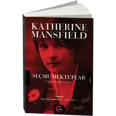 Katherine Mansfield Seçme Mektuplar