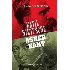 Katil Nietzsche - Asker Kant