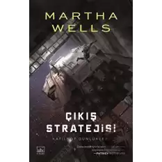 Katilbot Günlükleri 4 - Çıkış Stratejisi