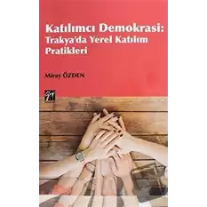 Katılımcı Demokrasi - Trakyada Yerel Katılım Pratikleri